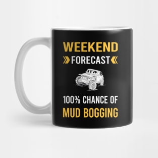 Weekend Forecast Mud Bogging Mudding Mug